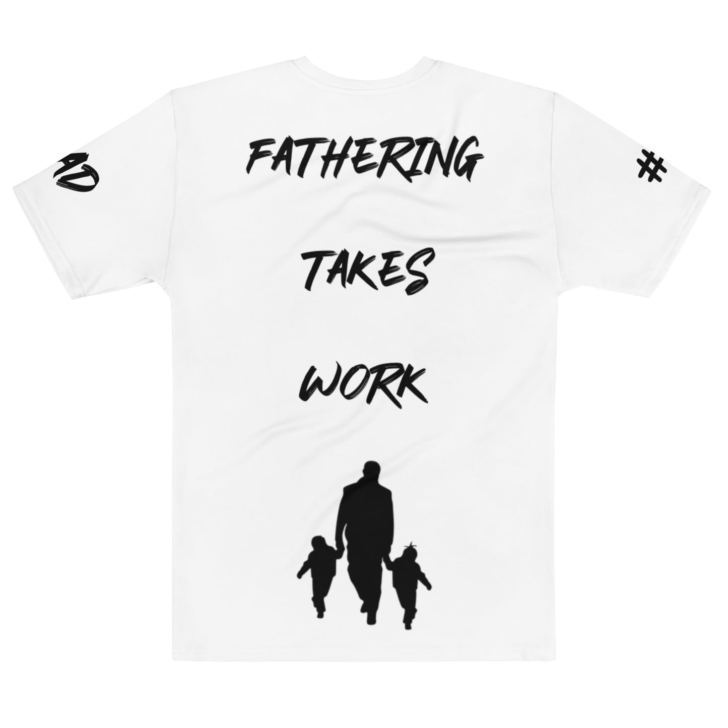 Fathering Takes Work #1 DAD Men's t-shirt